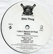 Slim Thug - I Ain't Heard Of That