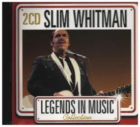 Slim Whitman - Legends In Music Collection