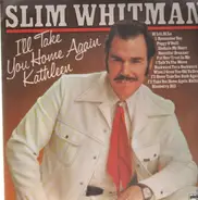 Slim Whitman - I'll Take You Home Again Kathleen