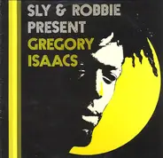 Sly & Robbie Present Gregory Isaacs - Sly & Robbie Present Gregory Isaacs
