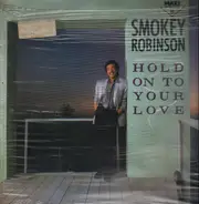 Smokey Robinson - Hold On To Your Love
