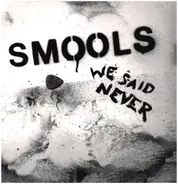 Smools - We Said Never