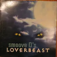 smoove D's - Loverbeast