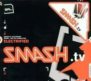 Smash TV - Electrified