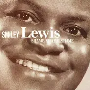 Smiley Lewis - Shame, Shame, Shame