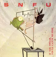 Snfu - IF You Swear, You'll Catch No Fish