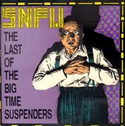 Snfu - The Last of the Big Time Suspenders