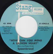 Spoonbread - How Can You Mend A Broken Heart / I'm The One