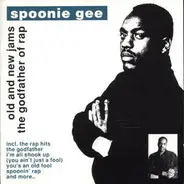 Spoonie Gee - Old And New Jams / The Godfather Of Rap