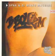 Spax & DJ Mirko Machine - B-Boyizm