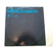 Space 2000 - Do u wanna funk