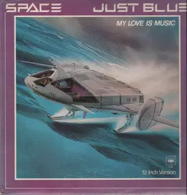 Space - Just Blue / My Love Is Music