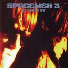 Spacemen 3 - Live in Europe 1989