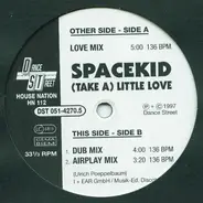 Spacekid - (Take A) Little Love