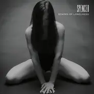 Spencer - Echoes Of Loneliness