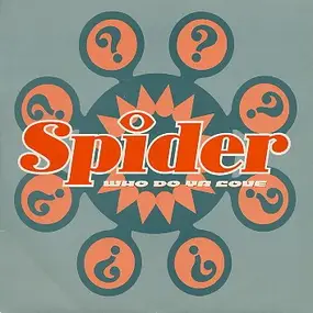 Spider - Who Do Ya Love