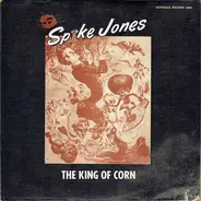 Spike Jones - The King of Corn