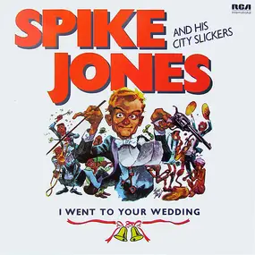 Spike Jones & His City Slickers - I Went To Your Wedding