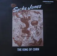 Spike Jones And His City Slickers - The King Of Corn