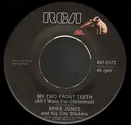 Spike Jones And His City Slickers - My Two Front Teeth / Rudolph The Red Nosed Reindeer