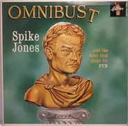 Spike Jones And The Band That Plays For Fun - Omnibust