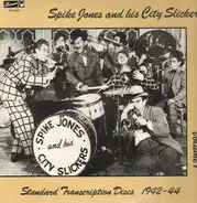 Spike Jones - Standard Transcription Discs 1942-44, Volume 1: Never Trust A City Slicker