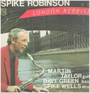 Spike Robinson , Martin Taylor , Dave Green , Spike Wells - London Reprise