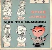 Spike Jones And His City Slickers - Spike Jones Kids The Classics