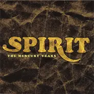 Spirit - The Mercury Years