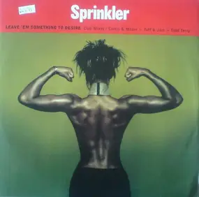 Sprinkler - Leave 'Em Something To Desire