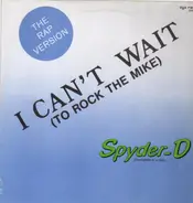 Spyder-D - I Can't Wait (To Rock The Mike)