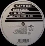 Spyke Angel - Do U Feel / Get Down On A Groove