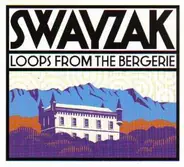 Swayzak - Loops from the Bergerie