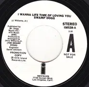 Swamp Dogg - I Wanna Life Time Of Loving You / Did I Come Back Too Soon (Or Stay Away Too Long)