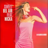 Sweet Bel Air Featuring Nicka - Ahh Ahh Ooh Ooh