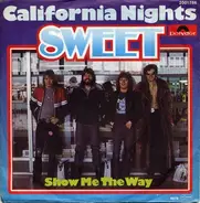 Sweet - California Nights / Show Me The Way
