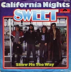 The Sweet - California Nights / Show Me The Way