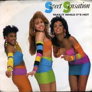 Sweet Sensation - Take It While It's Hot / Coj Elo Lo Que Esta Caliente