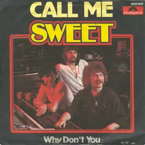 The Sweet - Call Me /  Why Don't You