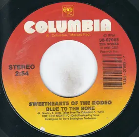 Sweethearts of the Rodeo - Blue To The Bone / You Never Talk Sweet