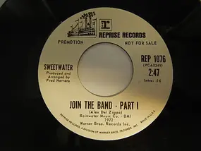 Sweetwater - Join The Band Part 1 / Join The Band Part 2