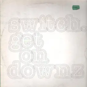 Switch - Get On Downz