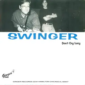 Swinger - Don't Cry Lucy / Plastic Moon