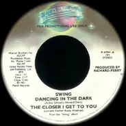 Swing - Dancing In The Dark - The Closer I Get To You (Medley)