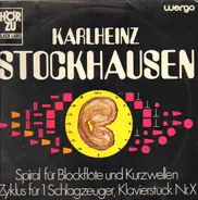 Stockhausen - Spiral Für Blockflöte u. Kurzwellen / Zyklus Für 1 Schlagzeuger / Klavierstück Nr. X