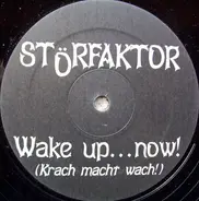 Störfaktor - Wake Up ... Now! (Krach Macht Wach)