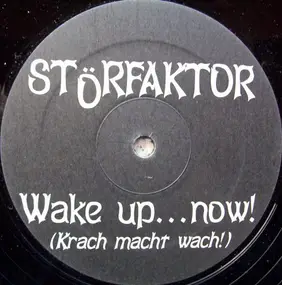 Störfaktor - Wake Up ... Now! (Krach Macht Wach)