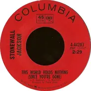 Stonewall Jackson - This World Holds Nothing (Since You're Gone)