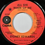 Stoney Edwards - All She Made of Me