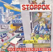 Stoppok - Wo Das Leben Pulsiert (Hart-Chor-Mix)